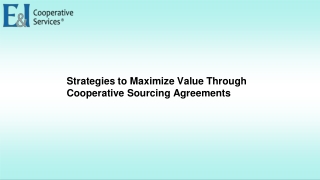 Strategies to Maximize Value Through Cooperative Sourcing Agreements