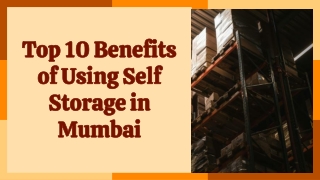 Top 10 Benefits of Using Self Storage in Mumbai