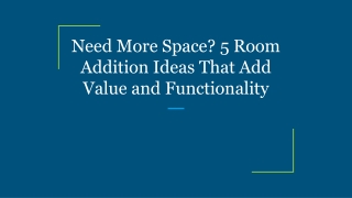 need more space 5 room addition ideas that add value and functionality