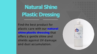 Natural Shine Plastic Dressing