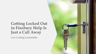 Getting Locked Out in Finsbury Help Is Just a Call Away