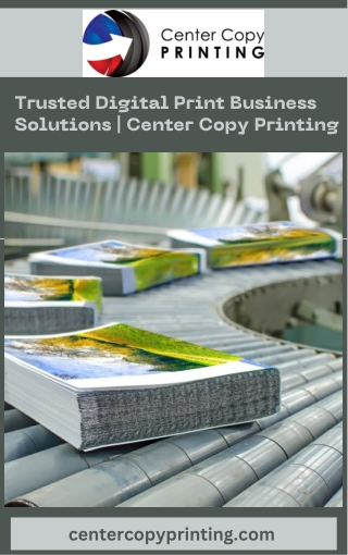 Trusted Digital Print Business Solutions  Center Copy Printing