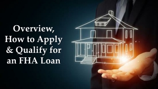 Overview, How to Apply & Qualify for an FHA Loan