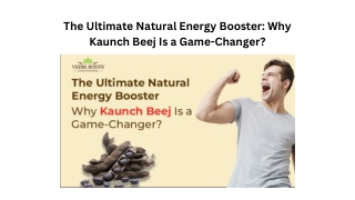 The Ultimate Natural Energy Booster Why Kaunch Beej Is a Game-Changer