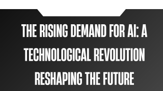The Rising Demand for AI: A Technological Revolution Reshaping the Future
