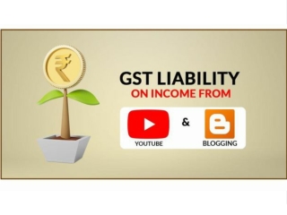 A Complete GST Guide on Income for Bloggers and YouTubers