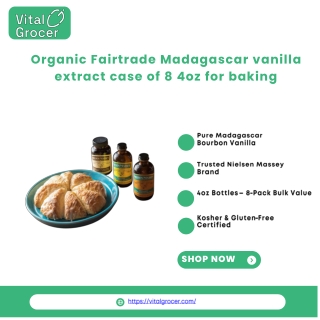 Organic Fairtrade Madagascar vanilla extract case of 8 4oz for baking ppt