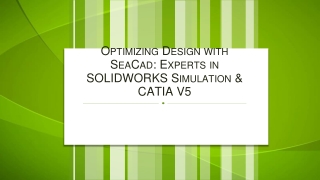 optimizing design with seacad experts in solidworks simulation catia v5