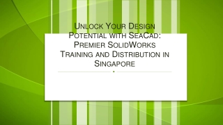 Unlock Your Design Potential with SeaCad Premier SolidWorks Training and Distribution in Singapore