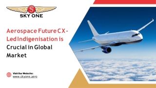 aerospace future cx led indigenisation is crucial