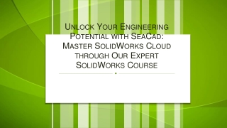 Unlock Your Engineering Potential with SeaCad Master SolidWorks Cloud through Our Expert SolidWorks Course