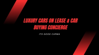 Luxury On Lease & White-Glove Concierge Service