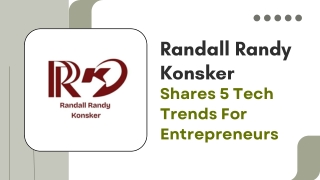 Randall Randy Konsker Shares 5 Tech Trends For Entrepreneurs
