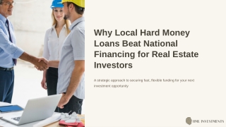Why Local Hard Money Loans for Real Estate Beat National Financing