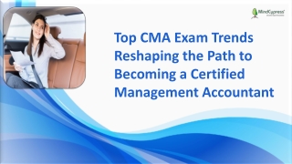 Top CMA Exam Trends Reshaping the Path to Becoming a Certified Management Accountant