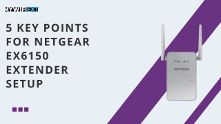 5 key points for netgear ex6150 extender setup