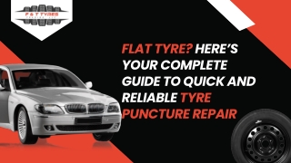Flat Tyre Here’s Your Complete Guide to Quick and Reliable Tyre Puncture Repair