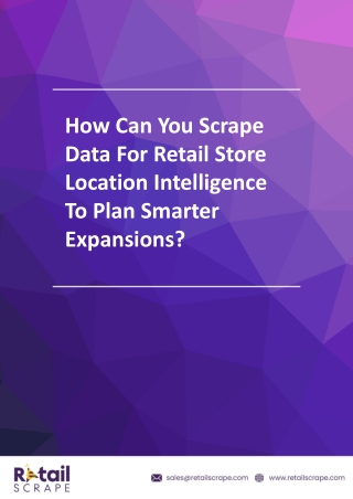 Scrape Data For Retail Store Location Intelligence Strategy