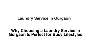 Why Choosing a Laundry Service in Gurgaon Is Perfect for Busy Lifestyles1