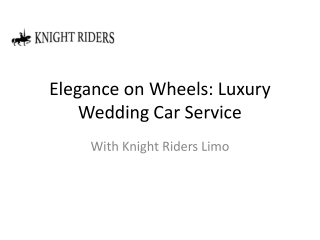 Elegance on Wheels: Luxury Wedding Car Service