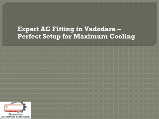 Expert AC Fitting in Vadodara – Perfect Setup for Maximum Cooling