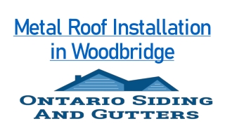 Metal Roof Installation in Woodbridge