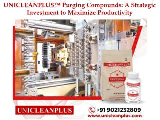 UNICLEANPLUS™ Purging Compounds: A Strategic Investment to Maximize Productivity