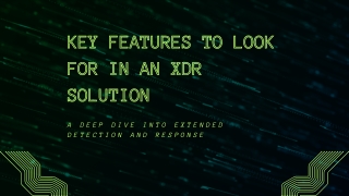 Key Features to Look for in an XDR Solution