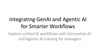 integrating genai and agentic ai for smarter