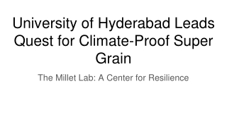 University of Hyderabad Leads Quest for Climate-Proof Super Grain