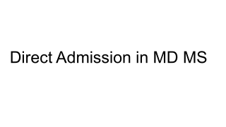Direct admission in MD MS 2025