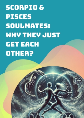 Scorpio and Pisces Soulmates: Why They Just Get Each Other?