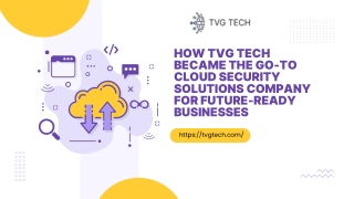 how tvg tech became the go to cloud security