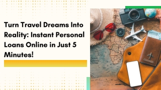 Turn Travel Dreams Into Reality Instant Personal Loans Online in Just 5 Minutes!