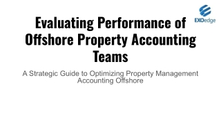 Evaluating Performance of Offshore Property Accounting Teams