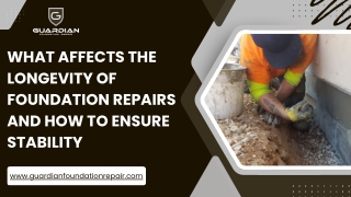 What Affects the Longevity of Foundation Repairs and How to Ensure Stability