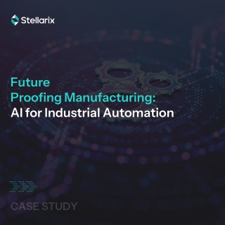 Future-proofing Manufacturing- AI for Industrial Automation