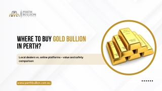 Where to Buy Gold Bullion in Perth? Local vs. Online Options Compared.