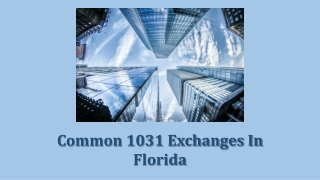 Common 1031 Exchanges In Florida