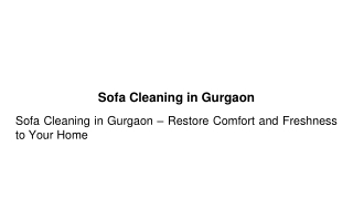 Sofa Cleaning in Gurgaon Restore Comfort and Freshness to Your Home