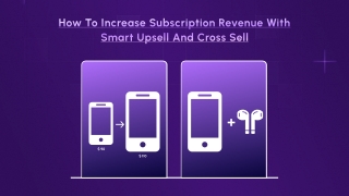 How to Increase Subscription Revenue with Smart Upsell and Cross Sell