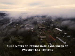 Chile Moves to Expropriate Land Linked to Pnochet-Era Torture