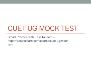 Maximize CUET UG Success with CUET UG Mock Test from EaseToLearn