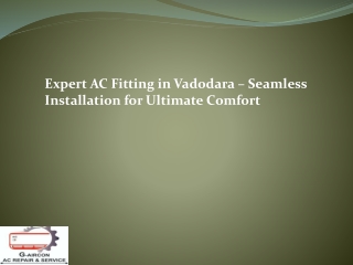 Expert AC Fitting in Vadodara – Seamless Installation for Ultimate Comfort