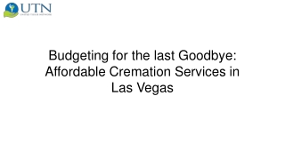 Budgeting for the last Goodbye Affordable Cremation Services in Las Vegas