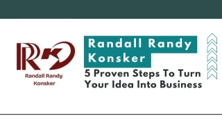 Randall Randy Konsker 5 Proven Steps To Turn Your Idea Into Business