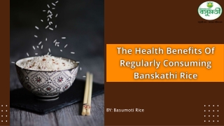 The Health Benefits Of Regularly Consuming Banskathi Rice_compressed
