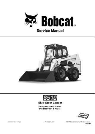 Bobcat S510 Skid Steer Loader Service Repair Manual Instant Download (SN ALNW11001 and Above, SN B42S11001 and Above)