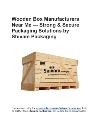 Wooden Box Manufacturers Near Me — Strong & Secure Packaging Solutions by Shivam Packaging