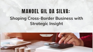 Bridging Borders: Manoel Gil Da Silva’s Impact on World Commerce